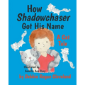 How Shadowchaser Got His Name: A Cat Tale