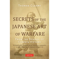 Secrets of the Japanese Art of Warfare: From the School of Certain Victory