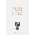 Out There in the Dark