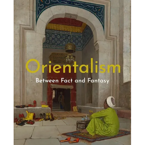 Orientalism: Between Fact and Fantasy