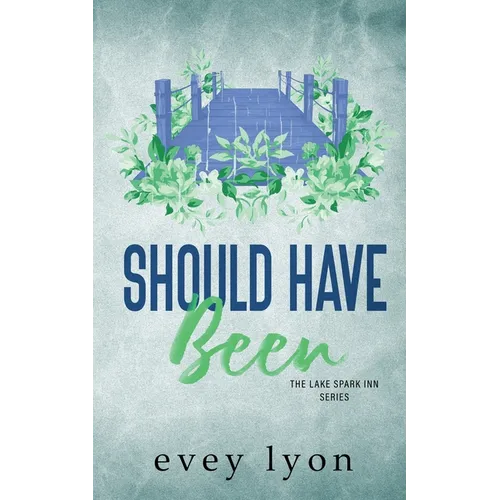 Should Have Been: A Small Town Second Chance Romance