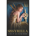 Sissyrella: A Forced Sissy Fairy Tale