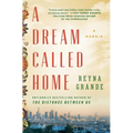 A Dream Called Home: A Memoir