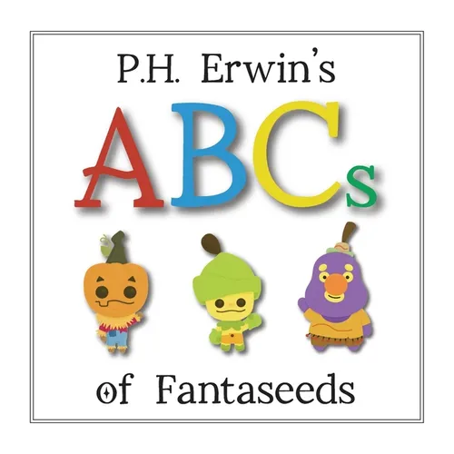 P.H. Erwin's ABCs of Fantaseeds