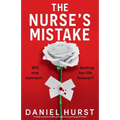 The Nurse's Mistake: A totally unputdownable and addictive psychological thriller