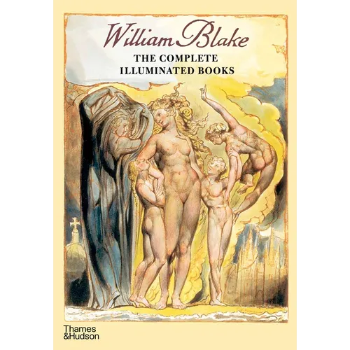 William Blake: The Complete Illuminated Books
