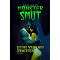 Getting Freaky With Frankenstein: A Monster Romance Novella