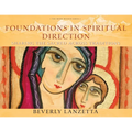 Foundations in Spiritual Direction: Sharing the Sacred Across Traditions