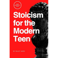 Stoicism for the Modern Teen