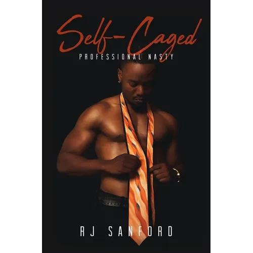 Self-Caged: Professional Nasty