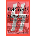 Dachau Liberated: The Official Report