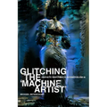 Glitching the 'Machine Artist'