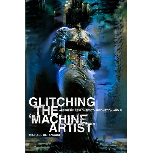 Glitching the 'Machine Artist'