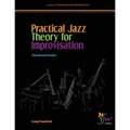 Practical Jazz Theory for Improvisation: Chords and Scales