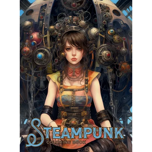 Steampunk Coloring Book: Powerful Beautiful Women, Corsets, Leather, Gadgets and Accessories