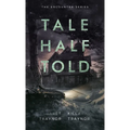 Tale Half Told: Encounter Series: Book 1