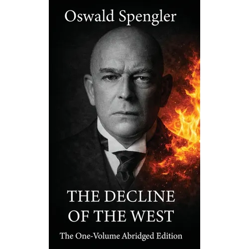 The Decline of the West: The One-Volume Abridged Edition