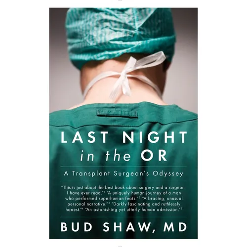 Last Night in the OR: A Transplant Surgeon's Odyssey