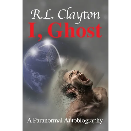 I, Ghost: A Paranormal Autobiography