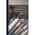 Lautrec. Biographical and Critical Studies