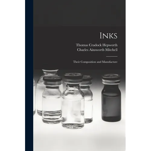 Inks: Their Composition and Manufacture