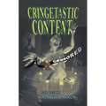 Cringetastic Content-Uncensored