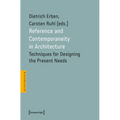 Reference and Contemporaneity in Architecture: Techniques for Designing the Present Needs
