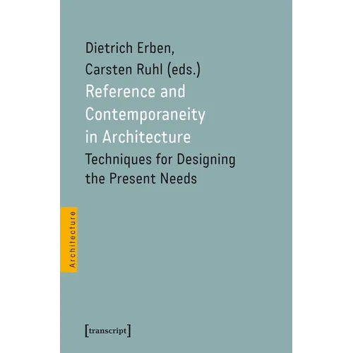 Reference and Contemporaneity in Architecture: Techniques for Designing the Present Needs