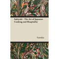 Sukiyaki - The Art of Japanese Cooking and Hospitality