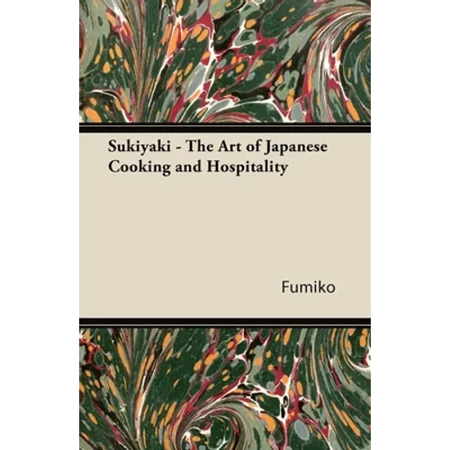 Sukiyaki - The Art of Japanese Cooking and Hospitality