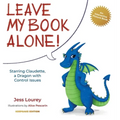 Leave My Book Alone!: Starring Claudette, a Dragon with Control Issues