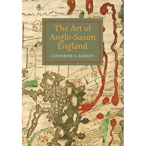 The Art of Anglo-Saxon England