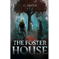 The Foster House: A Paranormal Thriller