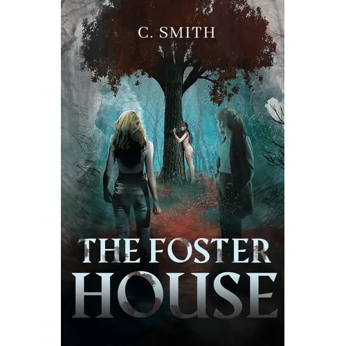 The Foster House: A Paranormal Thriller