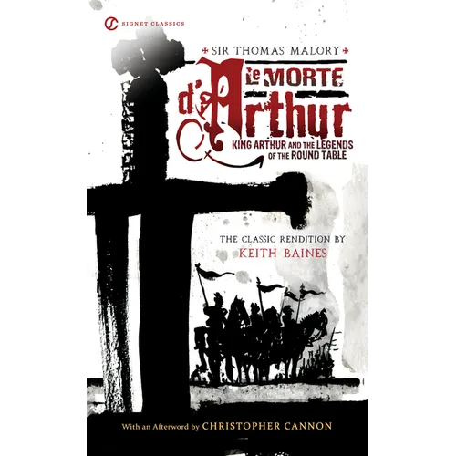 Le Morte d'Arthur: King Arthur and the Legends of the Round Table
