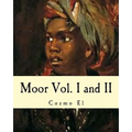 Moor Vol. I and II: What They didn't Teach You in Black History Class