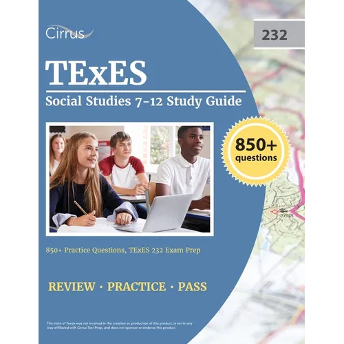 TExES Social Studies 7-12 Study Guide: 850+ Practice Questions, TExES 232 Exam Prep