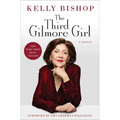 The Third Gilmore Girl: A Memoir