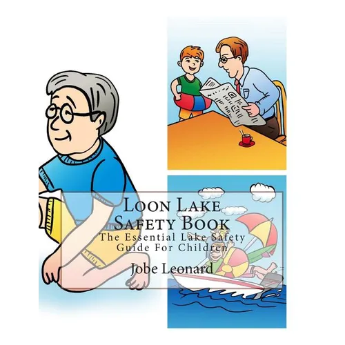 Loon Lake Safety Book: The Essential Lake Safety Guide For Children