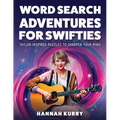 Word Search Adventures for Swifties: Taylor-Inspired Puzzles to Sharpen Your Mind
