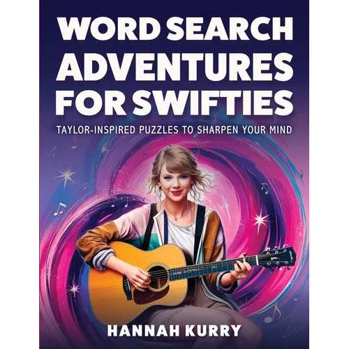 Word Search Adventures for Swifties: Taylor-Inspired Puzzles to Sharpen Your Mind
