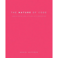 The Nature of Code: Simulating Natural Systems with Processing