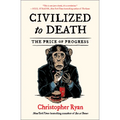 Civilized to Death: The Price of Progress