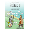 From English to Swedish 1: A basic Swedish textbook for English speaking students (black and white edition)
