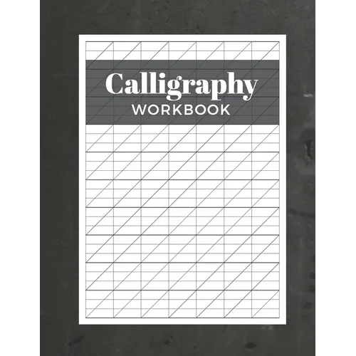 Calligraphy Workbook: Modern Calligraphy Practice Sheets 120 Sheet Pad