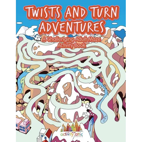 Twists and Turn Adventures: A Challenging Adult Maze Activity Book