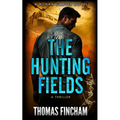 The Hunting Fields: A Thriller