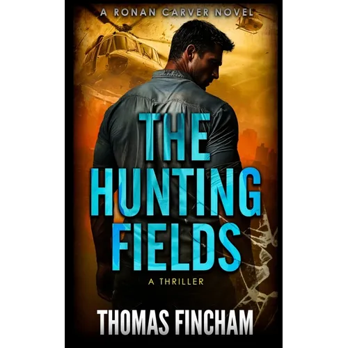 The Hunting Fields: A Thriller