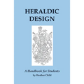 Heraldic Design: A Handbook for Students