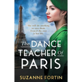 The Dance Teacher of Paris: An absolutely heart-breaking and emotional WW2 historical romance